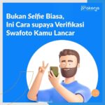 Lakukan Cara Ini Supaya Verifikasi Foto Selfie Prakerja Berhasil!